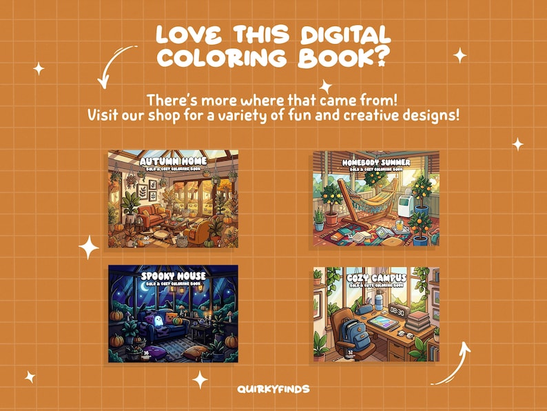 May include: A digital coloring book advertisement on an orange grid background featuring four distinct illustrations titled Autumn Home, Homebody Summer, Spooky House, and Cozy Campus. The text reads: LOVE THIS DIGITAL COLORING BOOK? There's more where that came from! Visit our shop for a variety of fun and creative designs! QUIRKYFINDS.