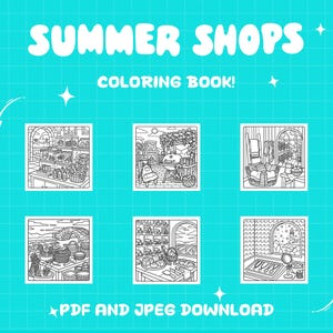 May include: A teal background with the words "SUMMER SHOPS" and "COLORING BOOK!" in white. Below are six black and white illustrations of shops. The text "PDF AND JPEG DOWNLOAD" is at the bottom.