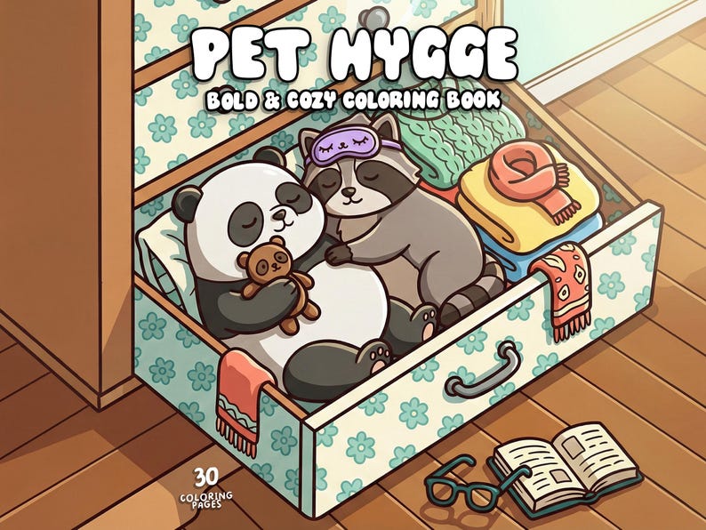 May include: A coloring book titled "PET HYGGE" with a panda and raccoon snuggling in a drawer. The drawer contains a teddy bear, blanket, scarf, and other cozy items. A pair of glasses and an open book are in the foreground. The book has 30 coloring pages.