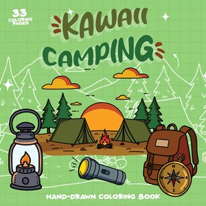 May include: Kawaii Camping: A hand-drawn coloring book with 33 pages featuring a cute camping scene with two tents, a campfire, a lantern, a flashlight, a backpack, and a compass.