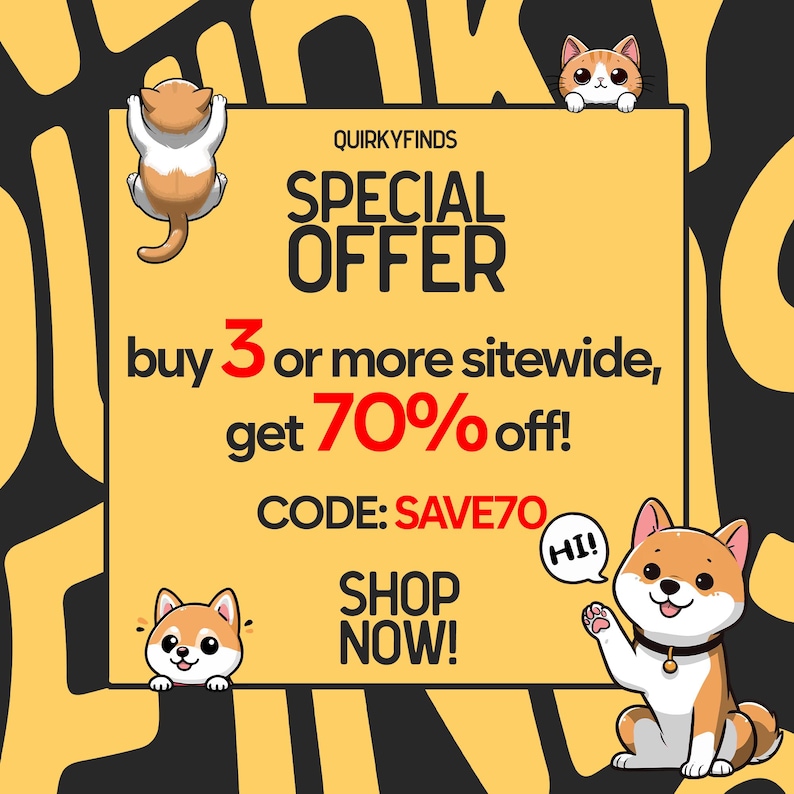 Puede incluir: Un gr&aacute;fico amarillo y negro con un perro y un gato de dibujos animados. El texto dice "QUIRKYFINDS OFERTA ESPECIAL compra 3 o m&aacute;s en todo el sitio, obt&eacute;n un 70% de descuento! C&Oacute;DIGO: SAVE70 &iexcl;COMPRA AHORA! &iexcl;HOLA!"