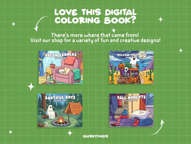 May include: A green background with white stars and text that reads, "LOVE THIS DIGITAL COLORING BOOK?" and "There's more where that came from! Visit our shop for a variety of fun and creative designs!" Four digital coloring book covers are displayed.
