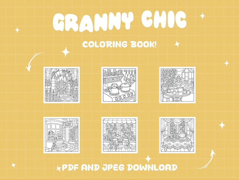 May include: A yellow background with the text "GRANNY CHIC COLORING BOOK!" and "PDF AND JPEG DOWNLOAD". The image features six black and white illustrations of cozy scenes, including a kitchen and a garden.