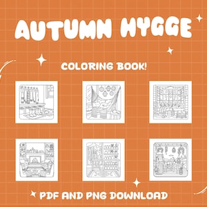 May include: An orange background with the words "AUTUMN HYGGE" and "COLORING BOOK!" in white. The image features six black and white line drawings of cosy autumn scenes, including a bedroom, a hammock, and a fireplace. The text "PDF AND PNG DOWNLOAD" is at the bottom.