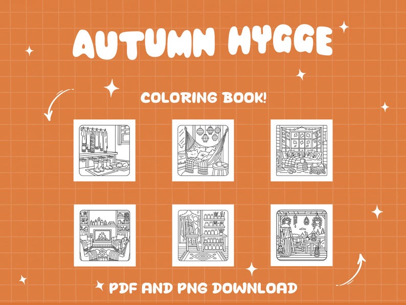 May include: An orange background with the words "AUTUMN HYGGE" and "COLORING BOOK!" in white. The image features six black and white line drawings of cosy autumn scenes, including a bedroom, a hammock, and a fireplace. The text "PDF AND PNG DOWNLOAD" is at the bottom.