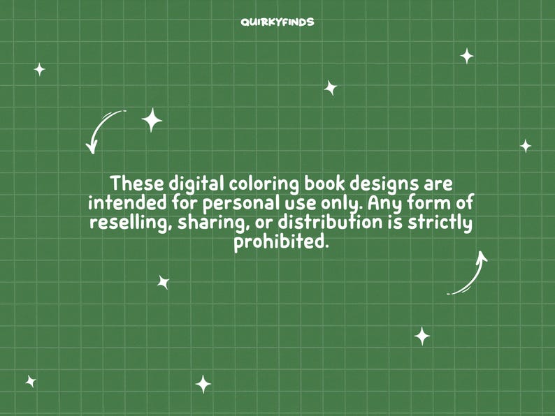 May include: Green background with a grid pattern, white stars, and text. The text reads: "These digital coloring book designs are intended for personal use only. Any form of reselling, sharing, or distribution is strictly prohibited."