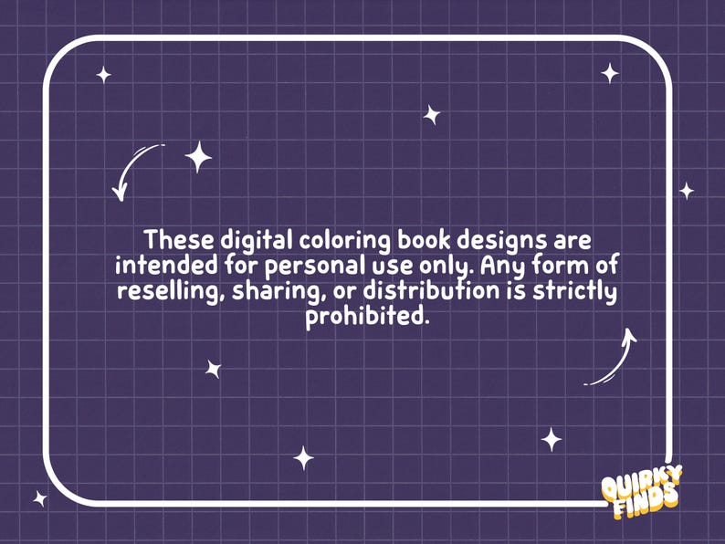 May include: A digital coloring book design notice on a dark purple background with a white grid pattern and star illustrations. The text states the designs are for personal use only, with reselling, sharing, or distribution prohibited. The Quirky Finds logo is in the bottom right corner.