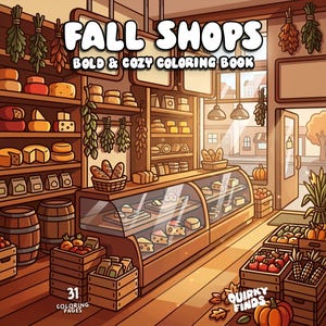 Può includere: Un libro da colorare intitolato FALL SHOPS BOLD & COZY COLORING BOOK con 31 pagine da colorare di QUIRKY FINDS. L'illustrazione di copertina raffigura l'interno di un negozio rustico con scaffali in legno pieni di formaggi, prodotti, zucche ed erbe appese.