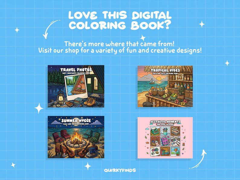 May include: A blue background with white stars and text that reads "LOVE THIS DIGITAL COLORING BOOK?" and "There's more where that came from! Visit our shop for a variety of fun and creative designs!" Four digital coloring book covers are shown.