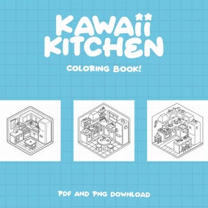 May include: Black and white line art coloring pages of three different isometric views of a kitchen. The text "KAWAII KITCHEN COLORING BOOK!" is at the top of the image. The text "PDF AND PNG DOWNLOAD" is at the bottom of the image.