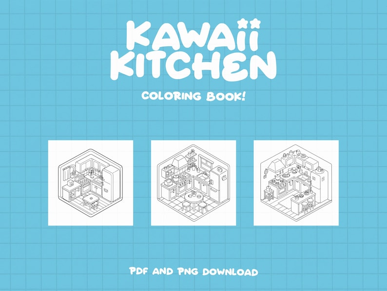 May include: Black and white line art coloring pages of three different isometric views of a kitchen. The text "KAWAII KITCHEN COLORING BOOK!" is at the top of the image. The text "PDF AND PNG DOWNLOAD" is at the bottom of the image.