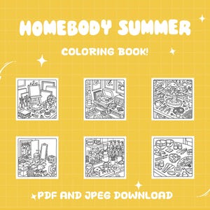 May include: A yellow background with the text "HOMEBODY SUMMER COLORING BOOK!" in white. Below are six black and white illustrations of various indoor scenes. The text "PDF AND JPEG DOWNLOAD" is at the bottom.