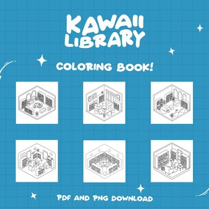 May include: Black and white line art coloring book pages featuring six different isometric views of a kawaii library. The title of the book is "Kawaii Library Coloring Book!" with the text "PDF and PNG Download" at the bottom.