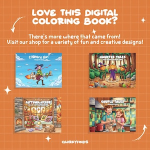 May include: An orange background with the text "LOVE THIS DIGITAL COLORING BOOK?" and "There's more where that came from! Visit our shop for a variety of fun and creative designs!". Four digital coloring book covers are displayed, including "Country Girl" and "Haunted Tales".