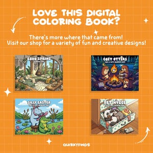 May include: An orange background with text that reads "LOVE THIS DIGITAL COLORING BOOK?" and "There's more where that came from! Visit our shop for a variety of fun and creative designs!" Four digital coloring book covers are displayed.