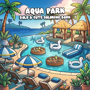 Op de afbeelding: Een cartoon illustratie van een "Aqua Park" kleurboek. De afbeelding toont een zwembad met zwaan drijvers, ligstoelen en parasols. De tekst "Bold & Cute Coloring Book" en "30 Coloring Pages" is ook zichtbaar.