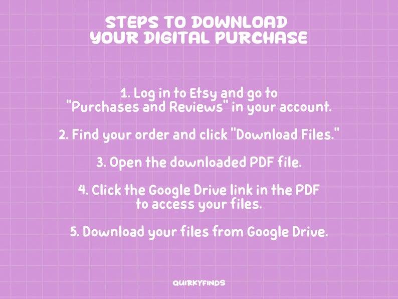 May include: A lilac-colored graphic with instructions on how to download a digital purchase from Etsy. The text includes steps to log in, find the order, download files, and access Google Drive. The background has a grid pattern.