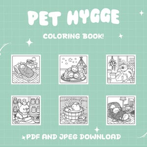 May include: A coloring book titled "PET HYGGE" with six black and white illustrations of pets in cozy settings. The text "COLORING BOOK!" and "PDF AND JPEG DOWNLOAD" are also included on a light green background.