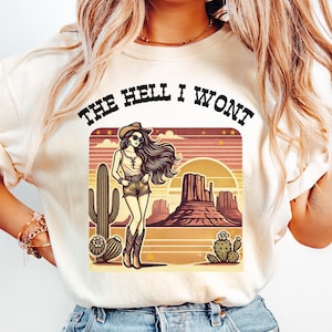 The Hell I Wont Vintage Western Graphic Tee, Cowboy Aesthetic, Retro Western Gift Western Graphic Tee, Western Aesthetic Country Gift