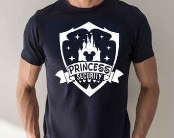Princess Security Shirt, Dad Gift Shirt, Disney Shirt, Funny Dad Shirt, Boyfriend Birthday Gift, Disneyland Family Trip Shirt, Father's Day