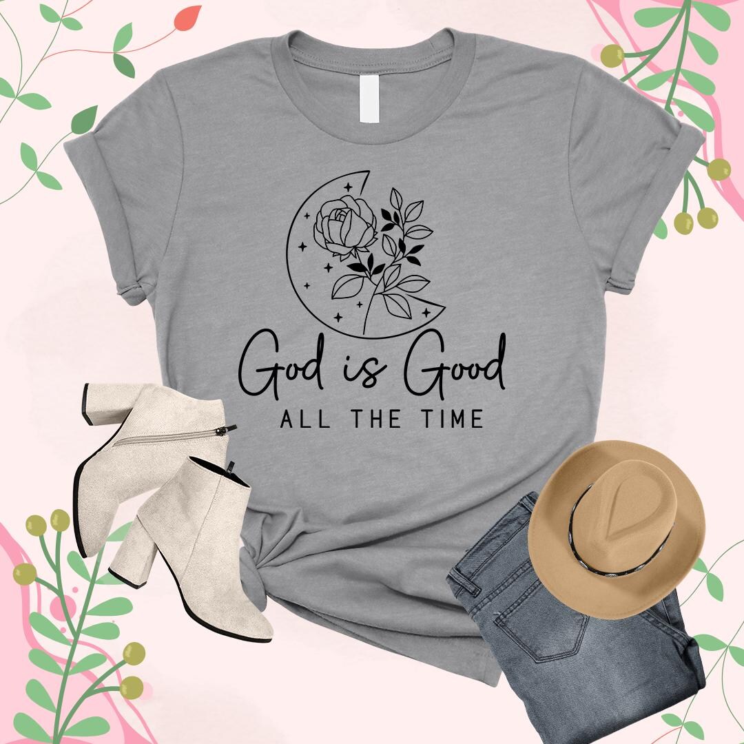 God Is Good All the Time - Christian Religious T-Shirt