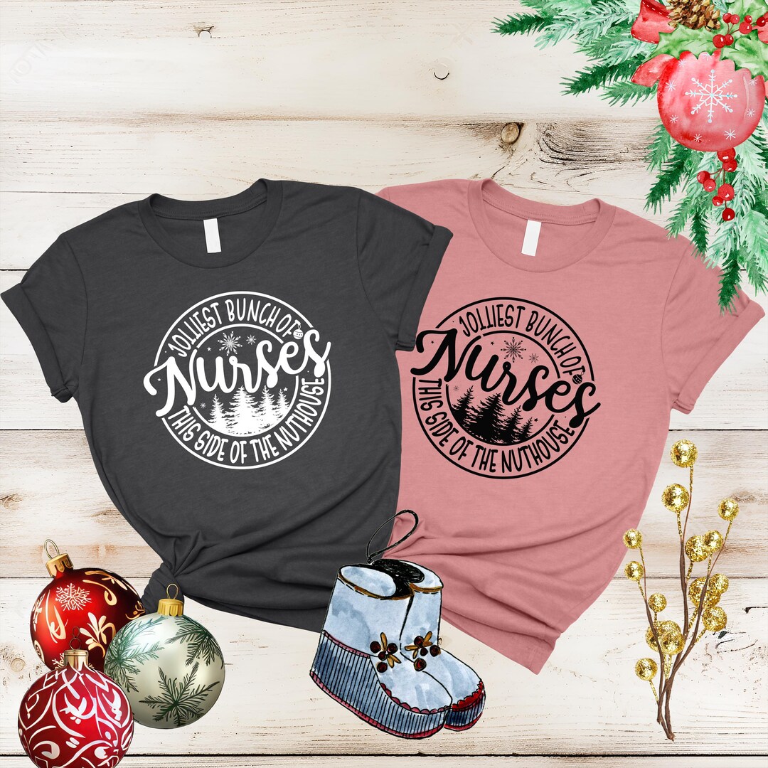 Jolliest Bunch of This Side of the Nuthouse Shirt, Nurses Shirt, Gifts ...