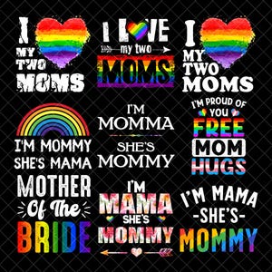 I Love My Two Moms PNG bundle, LGBTQ Pride Rainbow Mom Sublimation, Mommy Mama Png, Gay Family Digital Design, Lesbian Parents PNG