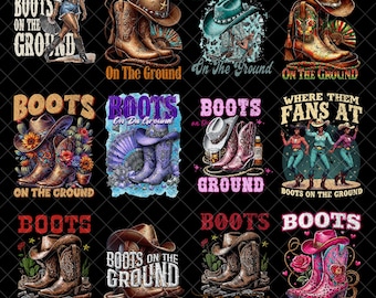 Boots On The Ground PNG Bundle, Boot Cowboy Western Png, Cowgirl Boots PNG Sublimation, Western Cowgirl Design, Western Png