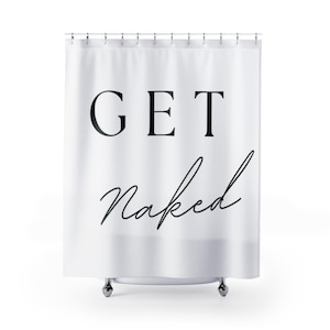 Get Naked Shower Curtain, Stylish Shower Curtain, Funny Shower Curtain