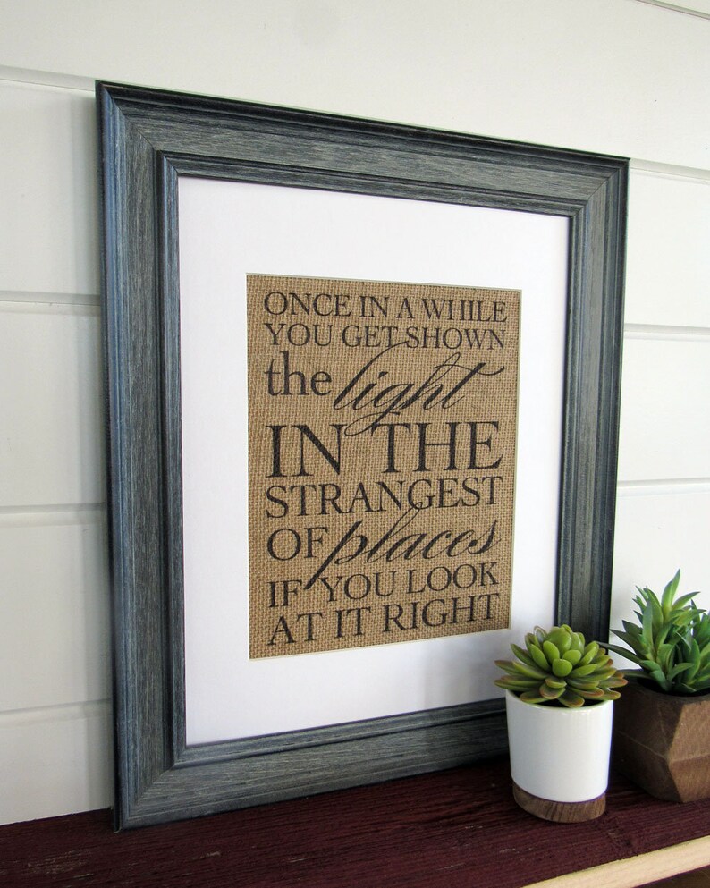 ONCE in a WHILE you get shown the LIGHT burlap or canvas art print image 3