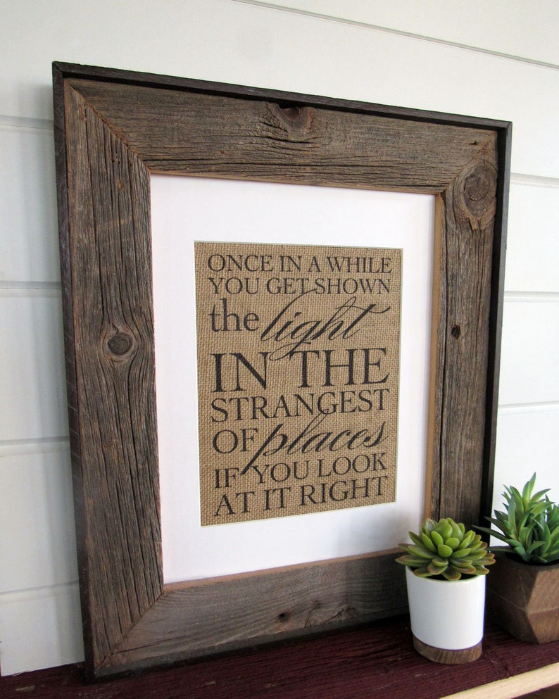 ONCE in a WHILE you get shown the LIGHT burlap or canvas art print image 1