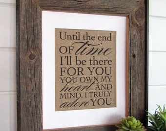 UNTIL the END of TIME - burlap or canvas art print