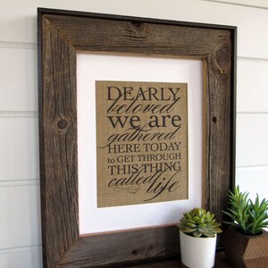 DEARLY BELOVED we are GATHERED here today burlap or canvas art print image 3