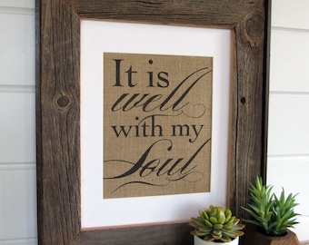 IT is WELL with my SOUL - burlap or canvas art print