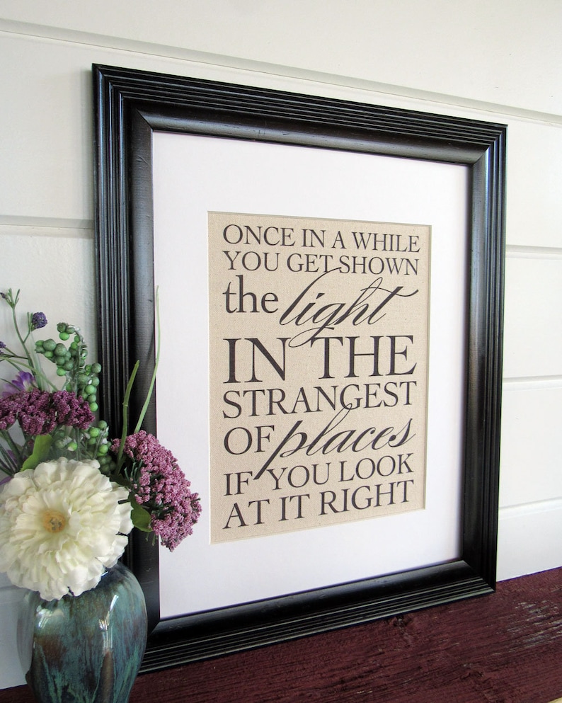 ONCE in a WHILE you get shown the LIGHT burlap or canvas art print image 4