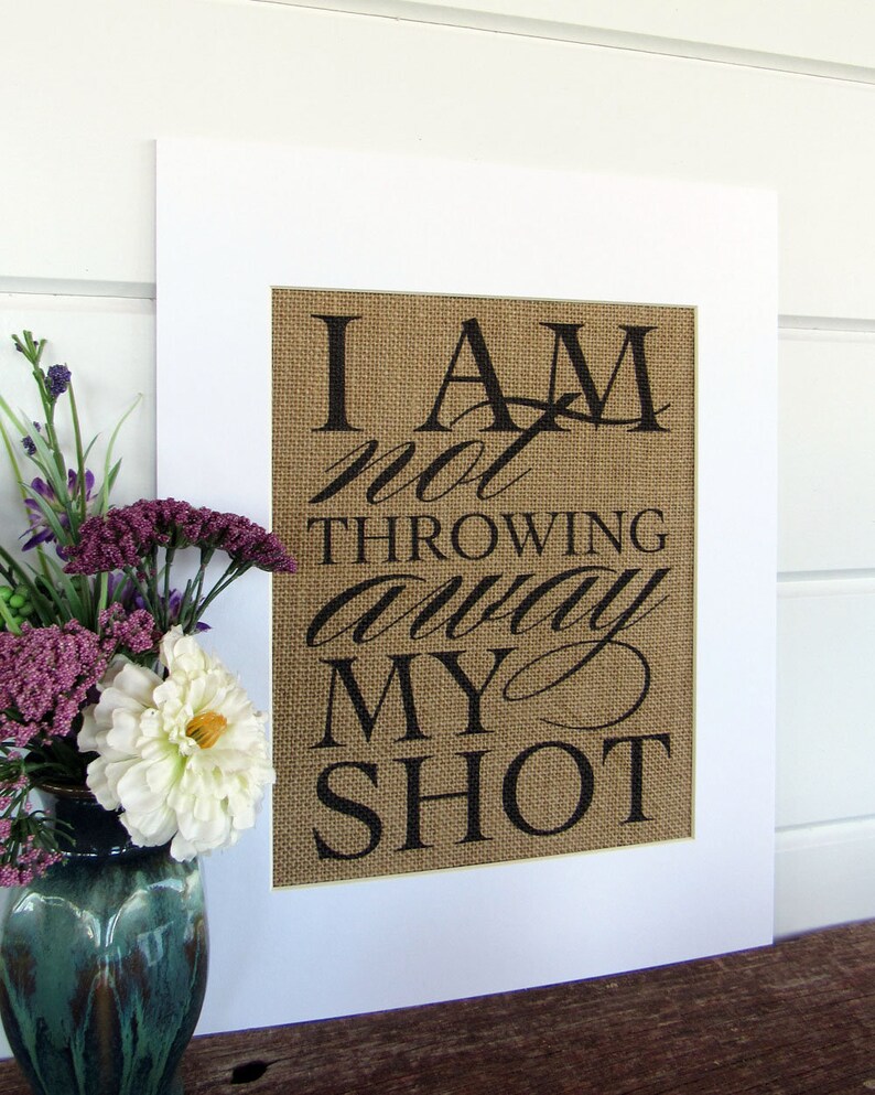 I Am Not Throwing Away My Shot Burlap or Canvas Art Print Etsy