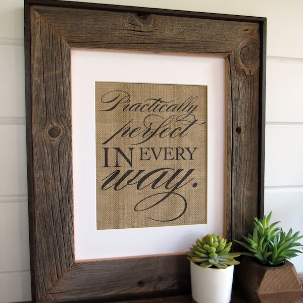 PRACTICALLY PERFECT in EVERY way - burlap or canvas art print