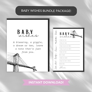 May include: A black and white Baby Wishes Bundle Package. The package includes two printable cards with the text "Baby Wishes" and a sketch of a bridge. One card has a poem, the other has fill-in-the-blank prompts.