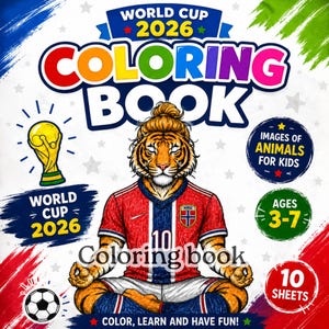 May include: A World Cup 2026 coloring book cover featuring a tiger with a top knot wearing a red and blue soccer jersey with the number 10. The cover includes a gold trophy, a soccer ball, and text stating Images of Animals for Kids, Ages 3-7, 10 Sheets.