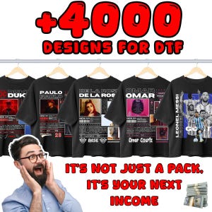 May include: Black t-shirts with various designs, including artist portraits and text. The image includes the text "+4000 DESIGNS FOR DTF" and "IT'S NOT JUST A PACK, IT'S YOUR NEXT INCOME."