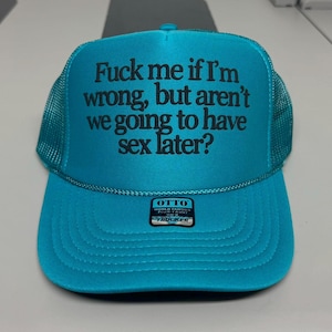 F Me If Im Wrong... Puff Print Trucker Hat | Personalized Trucker Hats