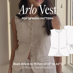 May include: A sewing pattern for a sleeveless vest called "Arlo Vest". The pattern includes instructions for making a vest with a button-up front, pockets, and a tie at the back. The pattern is for sizes 31.5 inches to 62 inches bust and is considered intermediate difficulty.