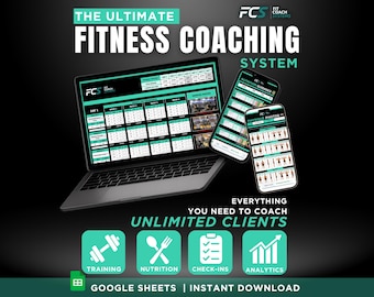 May include: A digital fitness coaching system displayed on a laptop and two smartphones. The screen shows workout schedules, nutrition guidance, and physique photos. Teal icons represent training, nutrition, check-ins, and analytics. Text reads: THE ULTIMATE FITNESS COACHING SYSTEM, EVERYTHING YOU NEED TO COACH UNLIMITED CLIENTS, GOOGLE SHEETS | INSTANT DOWNLOAD.