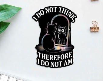 I do not think therefore i do not am Sticker, Funny Cat Decal, Vintage Sticker, 80s, 90s, Retro Sticker, Witchy Decal
