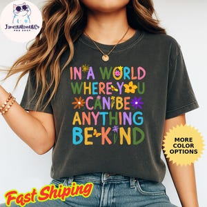 In A World Where You Can Be Anything Be Kind Shirt, Be Kind Rainbow Shirt, Be Kind Shirt, Language shirt, Kindness shirt, Watercolor Be Kind