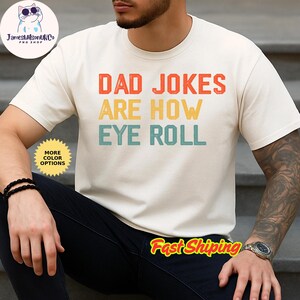 Fathers Day Shirt, Dad Jokes Are How Eye Roll, Funny Dad Shirt, I Roll, Dad To Be Gift, Funny Shirt For Dad, Dad Jokes, Gift for Dad