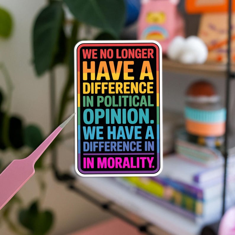 We No Longer Have A Difference in Political Opinion Sticker, Social ...
