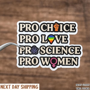 Pro Choice Pro Love Pro Science Pro Women Car Magnet/Sticker, Women Rights, Equal Rights, Roe V Wade Sticker Gifts for Women