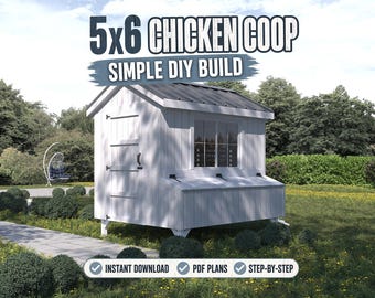 May include: A white 5x6 chicken coop with a black roof, set in a grassy yard. The coop has a window and a door. Text on the image reads "5x6 CHICKEN COOP SIMPLE DIY BUILD" and "INSTANT DOWNLOAD PDF PLANS STEP-BY-STEP".