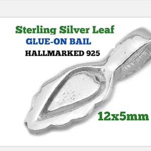 May include: Sterling silver leaf glue-on bail, hallmarked 925, measuring 12x5mm.